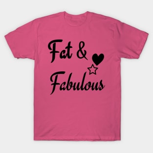 fat & fabulous T-Shirt